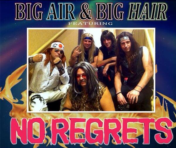 Big Air, Big Hair - Band: No Regrets