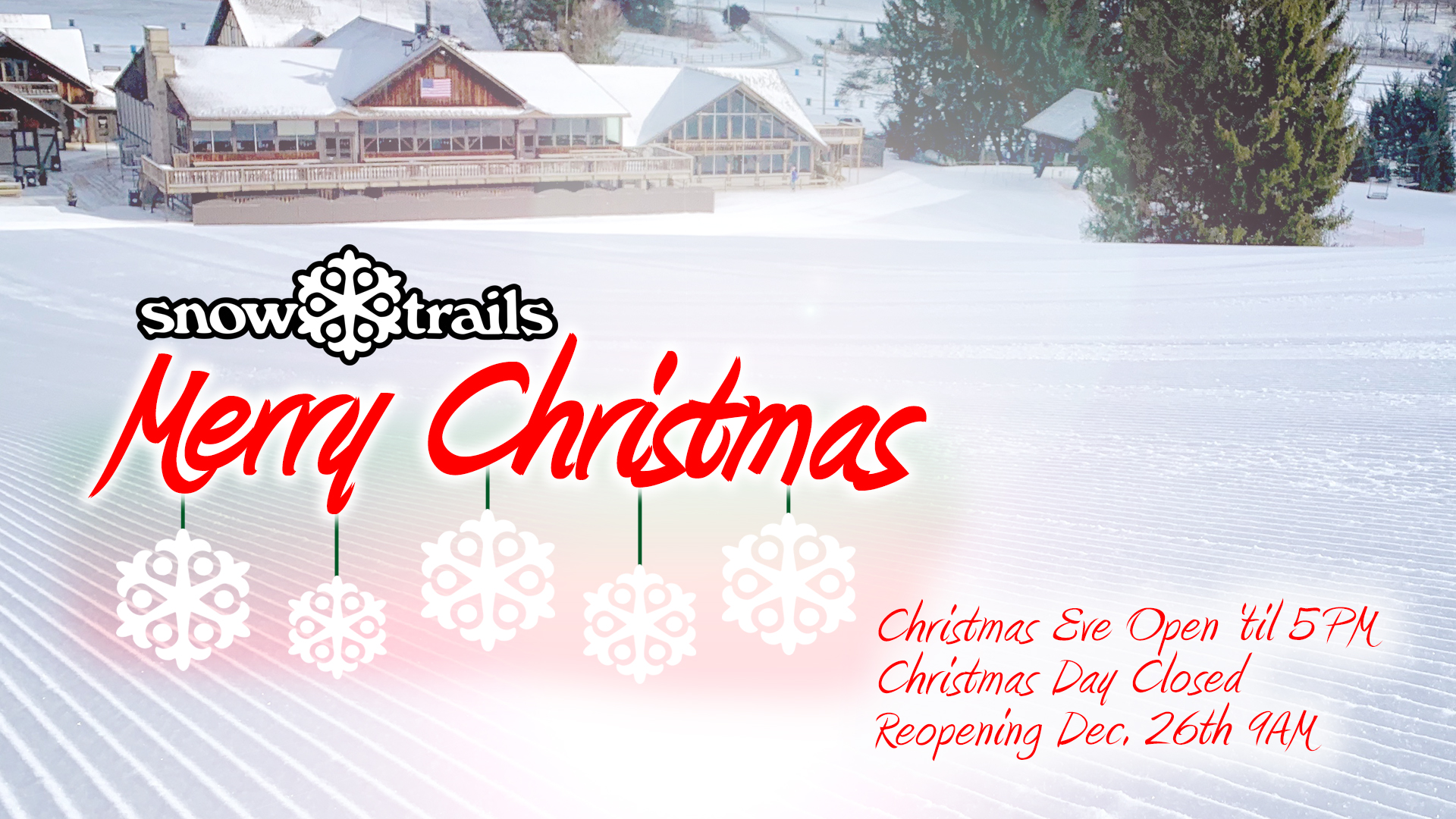 Merry Christmas - Reopening Slopes & Tubing Park Dec. 26th 9AM